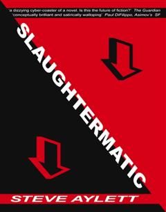 Slaughtermatic, Steve Aylett