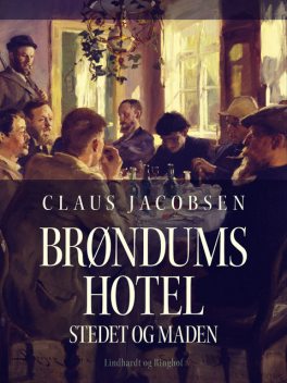 Brøndums Hotel. Stedet og maden, Claus Jacobsen