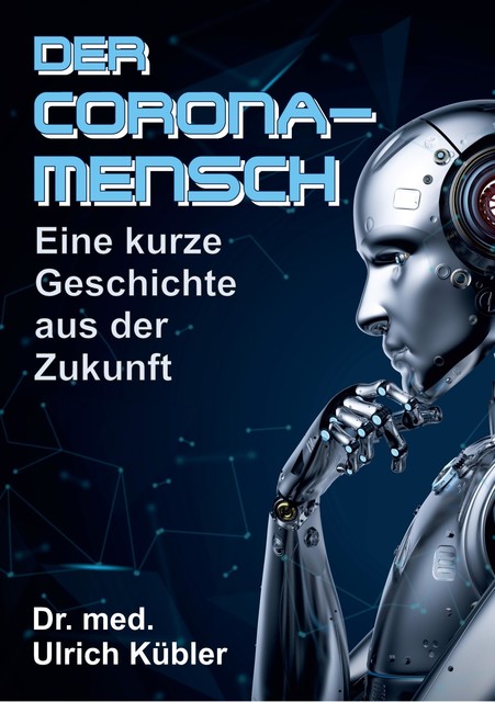 Der Corona-Mensch, Ulrich Kübler