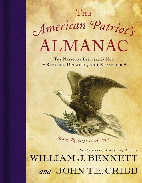 The American Patriot's Almanac, William J. Bennett, John T.E. Cribb