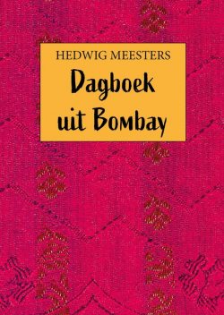 Dagboek uit Bombay, Hedwig Meesters