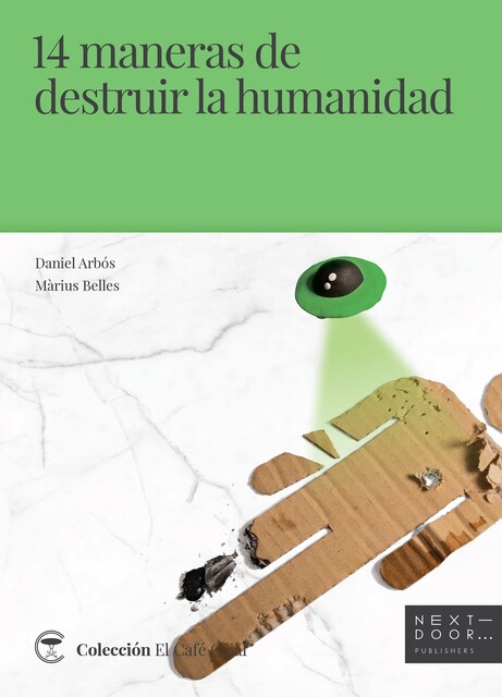14 maneras de destruir la humanidad, Daniel Arbós, Màrius Belles