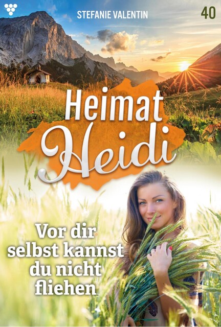 Heimat-Heidi 40 – Heimatroman, Stefanie Valentin