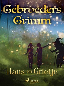 Hans en Grietje, De Gebroeders Grimm