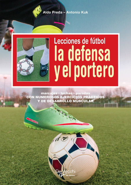 Lecciones de fútbol. La defensa y el portero, Antonio Kuk, Aldo Preda