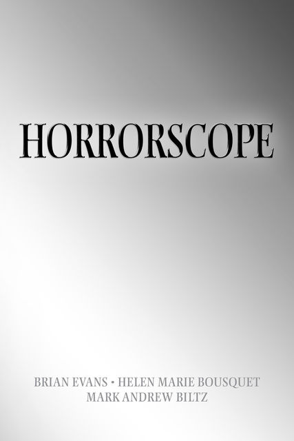 Horrorscope, Brian Evans, Helen Bousquet, Mark Biltz
