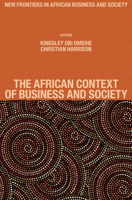 African Context of Business and Society, Harrison Christian, Kingsley Obi Omeihe