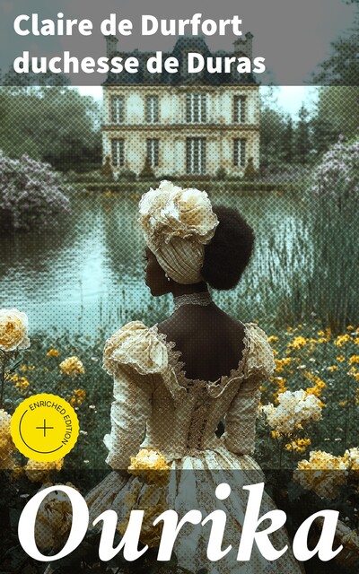Ourika, Claire de Durfort duchesse de Duras