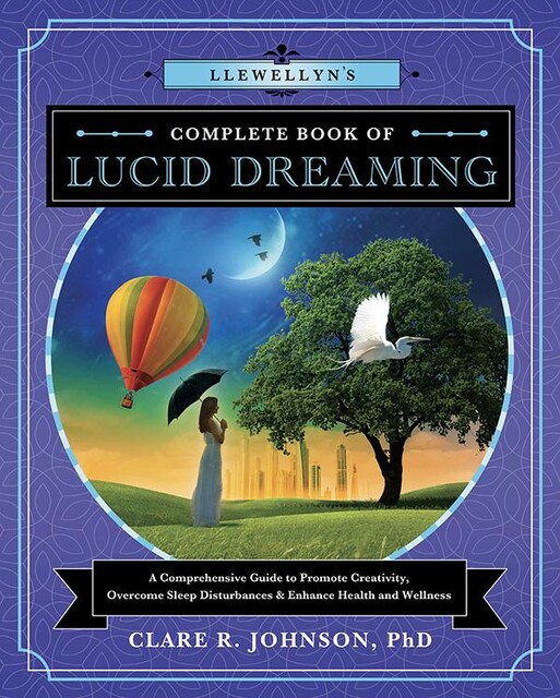Llewellyn's Complete Book of Lucid Dreaming, Clare R. Johnson