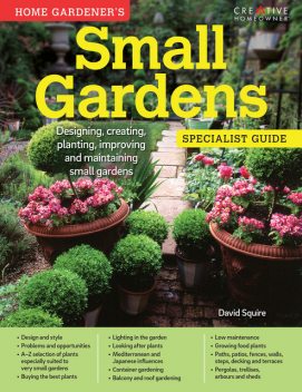 Home Gardener's Small Gardens (UK Only), David Squire