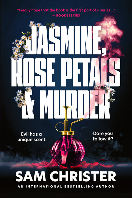 Jasmine, Rose Petals and Murder, Sam Christer