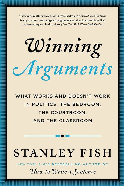 Winning Arguments, Stanley Fish