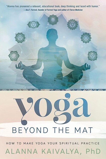 Yoga Beyond the Mat, Alanna Kaivalya