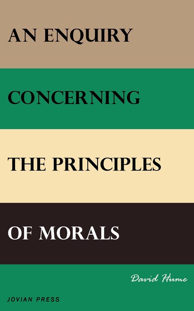 An Enquiry Concerning the Principles of Morals, David Hume