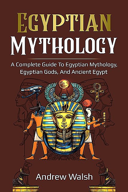 Egyptian Mythology, Andrew Walsh