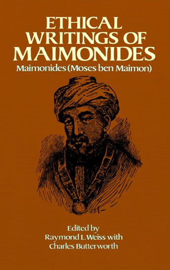 Ethical Writings of Maimonides, Maimonides