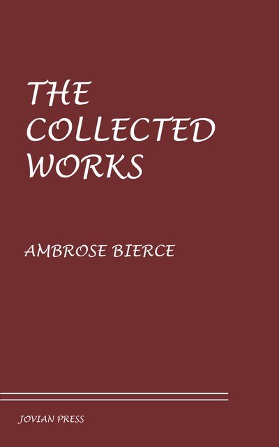 The Collected Works, Ambrose Bierce