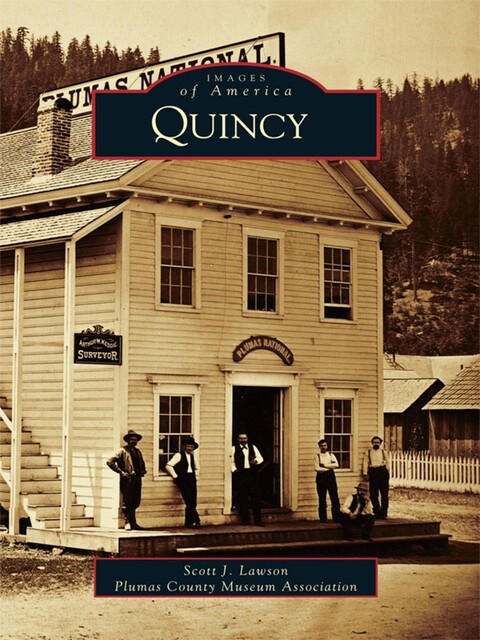 Quincy, Scott J. Lawson, Plumas County Museum Association