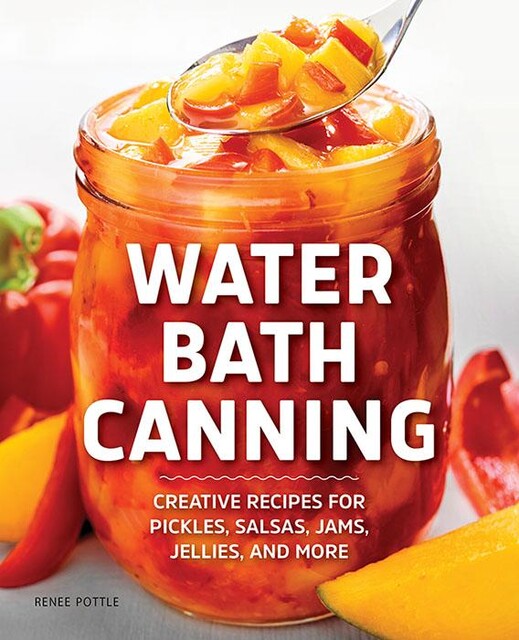Water Bath Canning, Renee Pottle