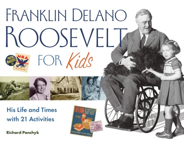 Franklin Delano Roosevelt for Kids, Richard Panchyk