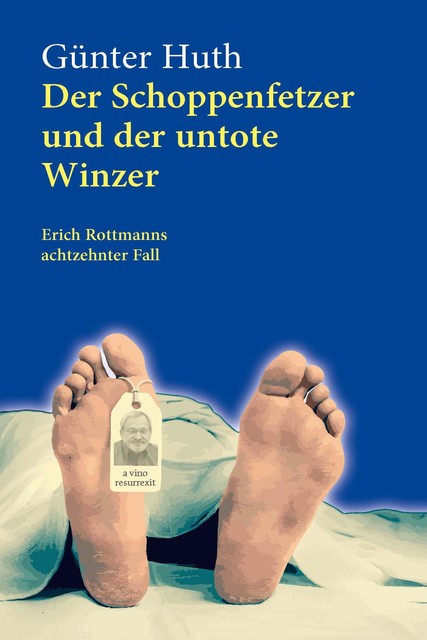 Der Schoppenfetzer und der untote Winzer, Günter Huth