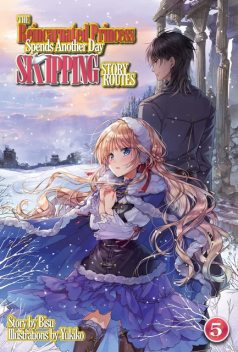 The Reincarnated Princess Spends Another Day Skipping Story Routes: Volume 5, Bisu