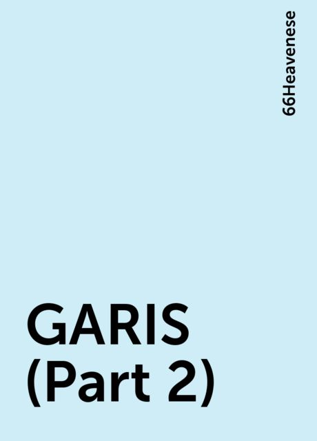 GARIS (Part 2), 66Heavenese