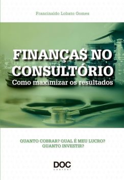 Finanças no consultório, Francinaldo Gomes