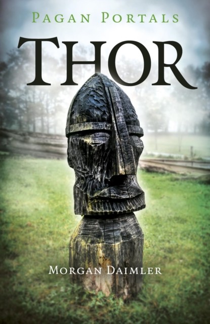 Pagan Portals – Thor, Morgan Daimler