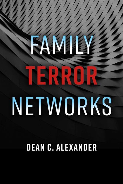 Family Terror Networks, Dean Alexander