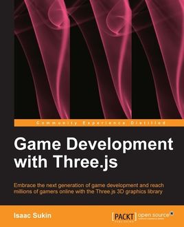 Game Development with Three.js, Isaac Sukin