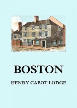 Boston, Henry Cabot Lodge