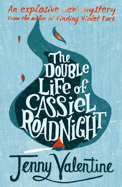 The Double Life of Cassiel Roadnight, Jenny Valentine