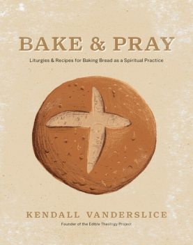 Bake & Pray, Kendall Vanderslice