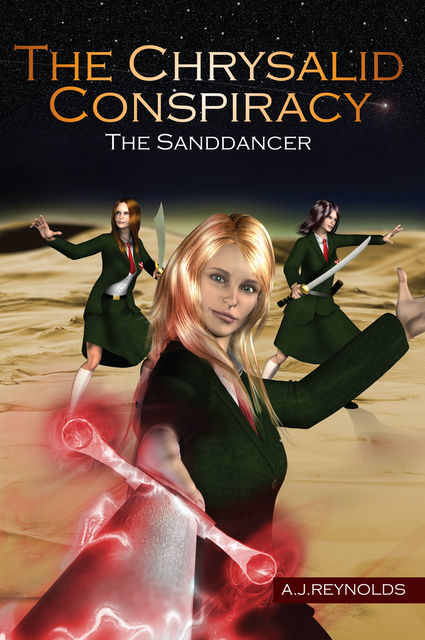 The Chrysalid Conspiracy: The Sanddancer, A.J.Reynolds