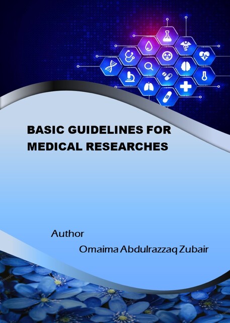 Basic Guidelines for Medical Researches, Omaima Abdulrazzaq Zubair