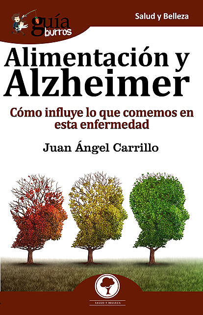 GuíaBurros Alimentación y Alzheimer, Juan Ángel Carrillo