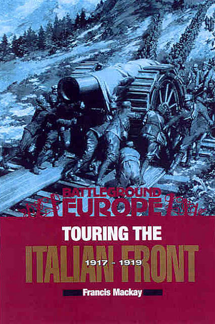 Touring the Italian Front, 1917–1919, Francis Mackay