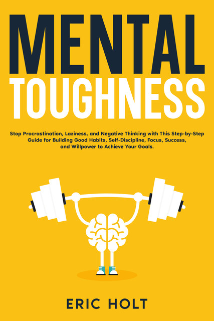 Mental Toughness, Eric Holt