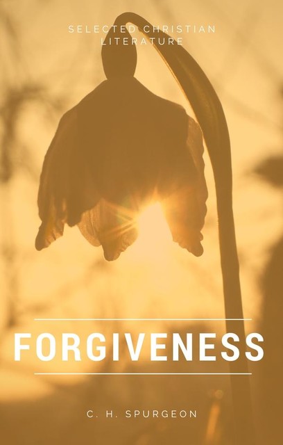 Forgiveness, C.H.Spurgeon