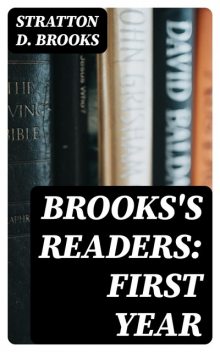 Brooks's Readers: First Year, Stratton D.Brooks