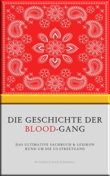 Die Geschichte der Blood-Gang, Stardust Book Publishing