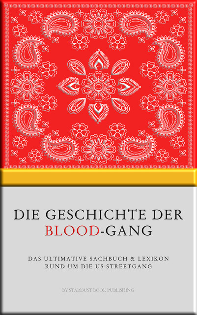 Die Geschichte der Blood-Gang, Stardust Book Publishing