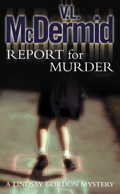 Report for Murder, V.L.McDermid