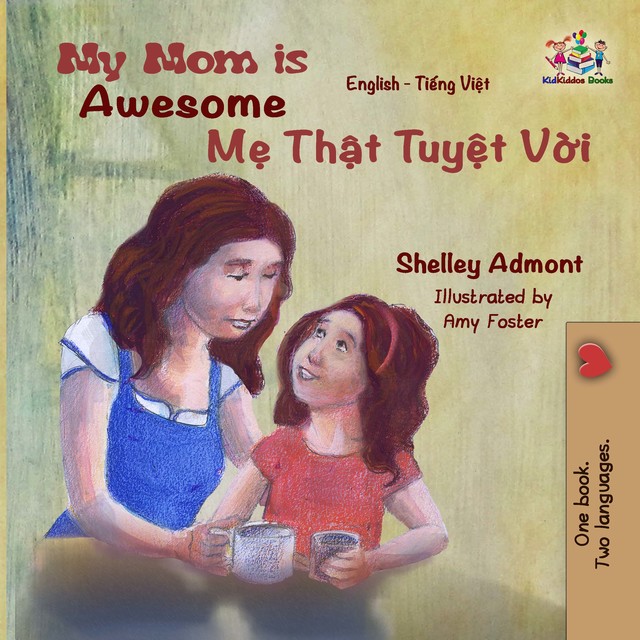 My Mom is Awesome Mẹ Thật Tuyệt Vời, KidKiddos Books, Shelley Admont