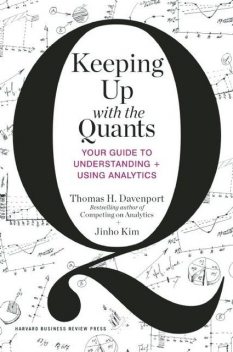 Keeping Up with the Quants, Jinho Kim, Thomas H. Davenport