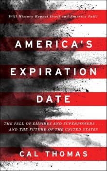 America's Expiration Date, Cal Thomas
