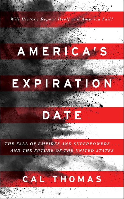 America's Expiration Date, Cal Thomas