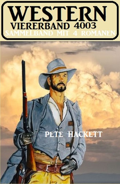 Pete Hackett – Drei Western, Sammelband 7, Pete Hackett