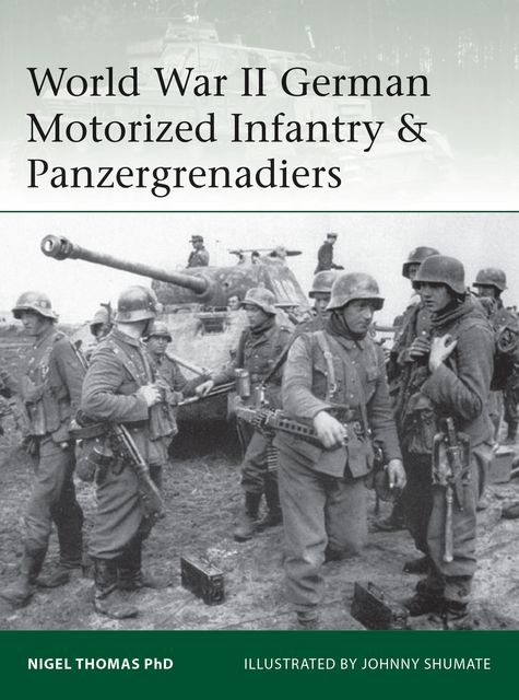 World War II German Motorized Infantry & Panzergrenadiers, Nigel Thomas